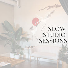 Load image into Gallery viewer, CHOOSE YOUR EXPERIENCE - A SLOW STUDIO SESSION
